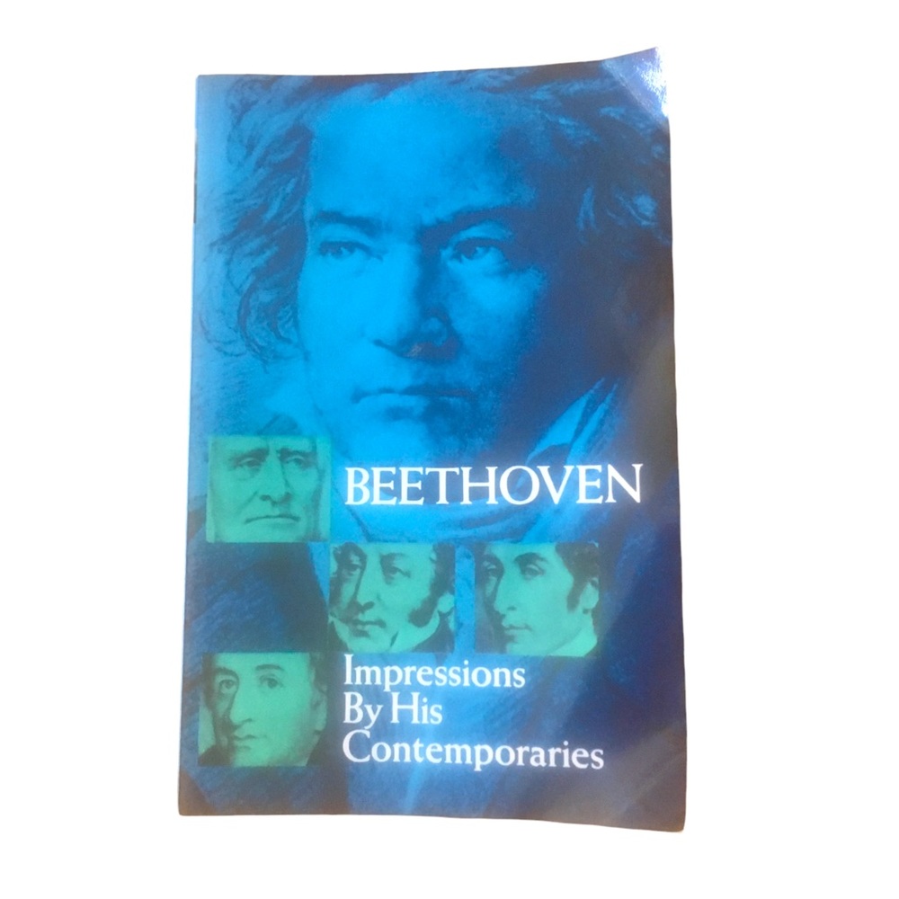 Beethoven Impressions By His Contemporaries